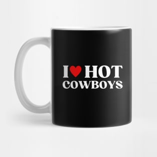 I Heart Hot Cowboys Funny Cowboy Dad Mug